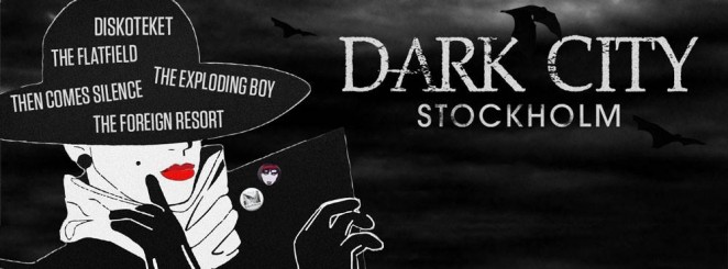 Debaser x Dark City Stockholm: DISKOTEKET | THEN COMES SILENCE | THE EXPLODING BOY | THE FOREIGN RESORT | FLATFIELD