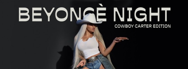 Beyoncé Night - Cowboy Carter Edition