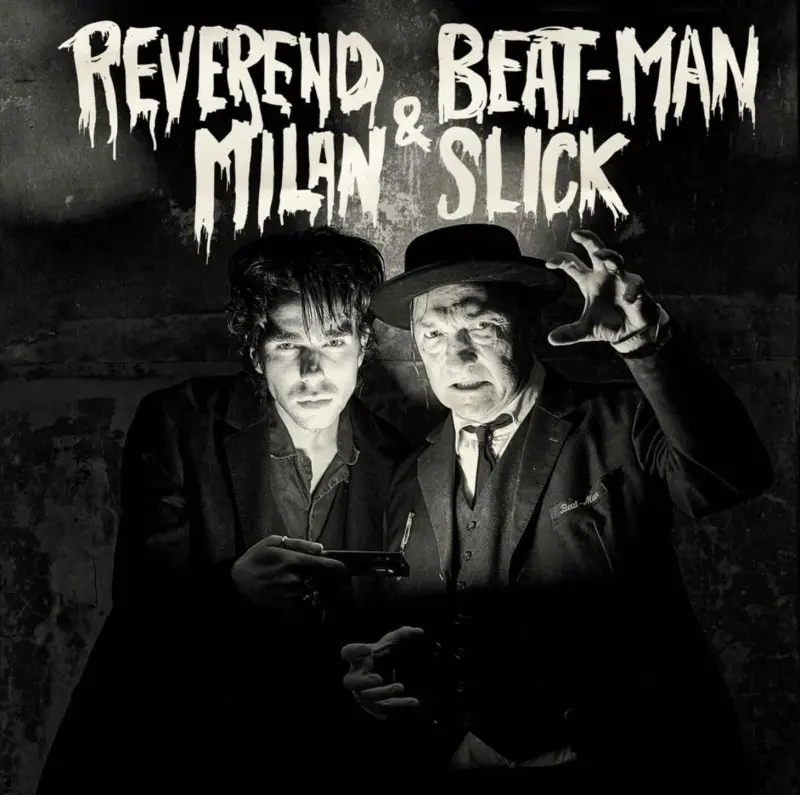 SUPPORT: Reverend Beat-Man & Milan Slick 